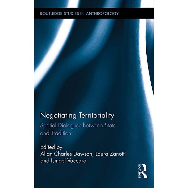 Negotiating Territoriality / Routledge Studies in Anthropology