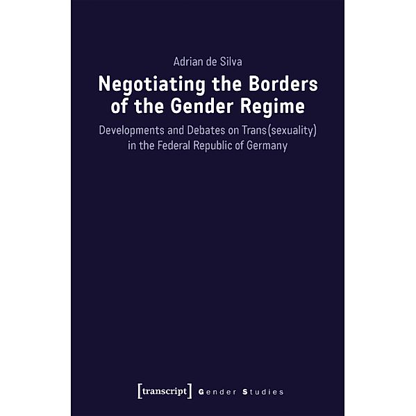 Negotiating the Borders of the Gender Regime / Gender Studies, Adrian de Silva