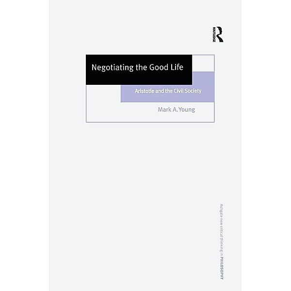 Negotiating the Good Life, Mark A. Young