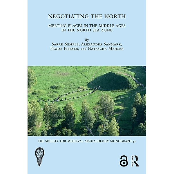 Negotiating the North, Sarah Semple, Alexandra Sanmark, Frode Iversen, Natascha Mehler