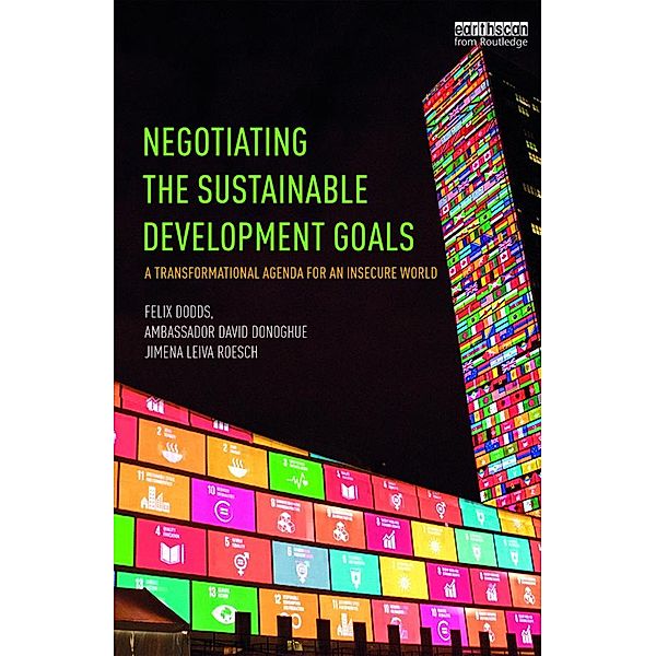 Negotiating the Sustainable Development Goals, Felix Dodds, Ambassador David Donoghue, Jimena Leiva Roesch