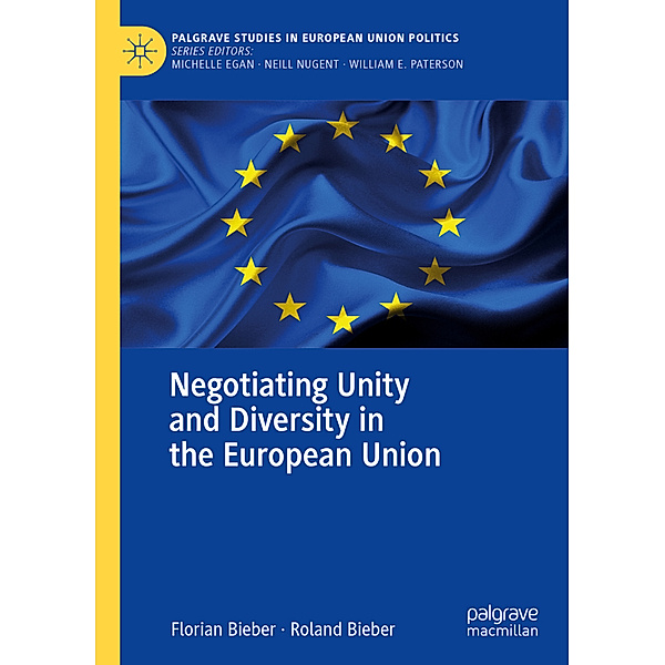 Negotiating Unity and Diversity in the European Union, Florian Bieber, Roland Bieber