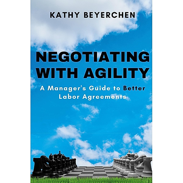 Negotiating With Agility, Kathy Beyerchen