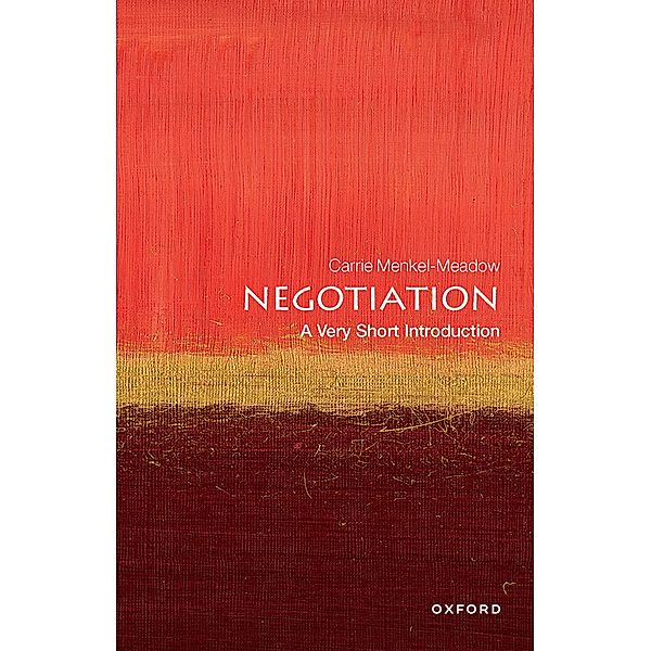 Negotiation: A Very Short Introduction / Very Short Introductions, Carrie Menkel-Meadow