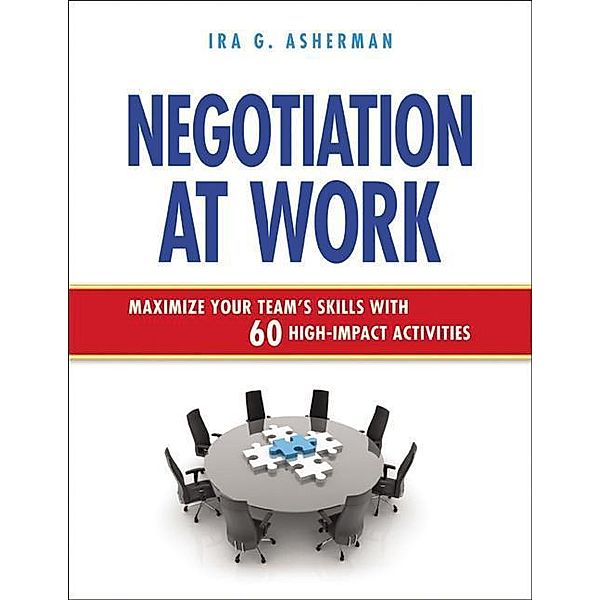 Negotiation at Work, Ira G. Asherman