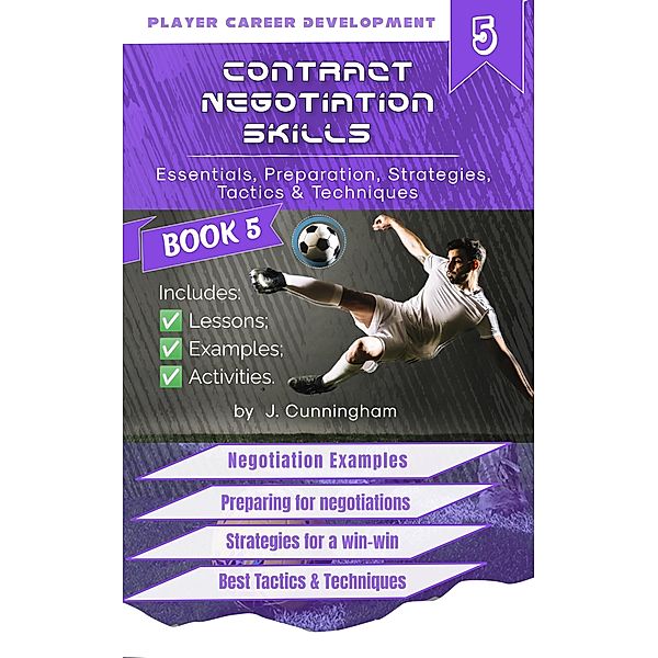 Negotiation Skills: Essentials, Preparation, Strategies, Tactics & Techniques (Volume 5) / Volume 5, J. Cunningham