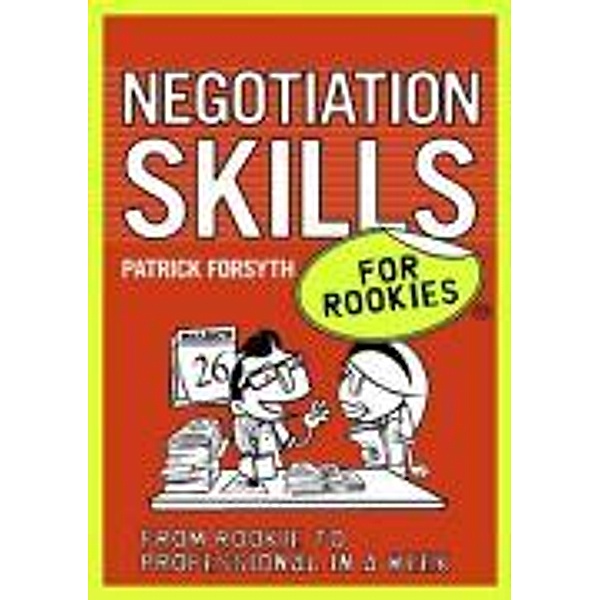Negotiation Skills for Rookies. [Patrick Forsyth], Patrick Forsyth