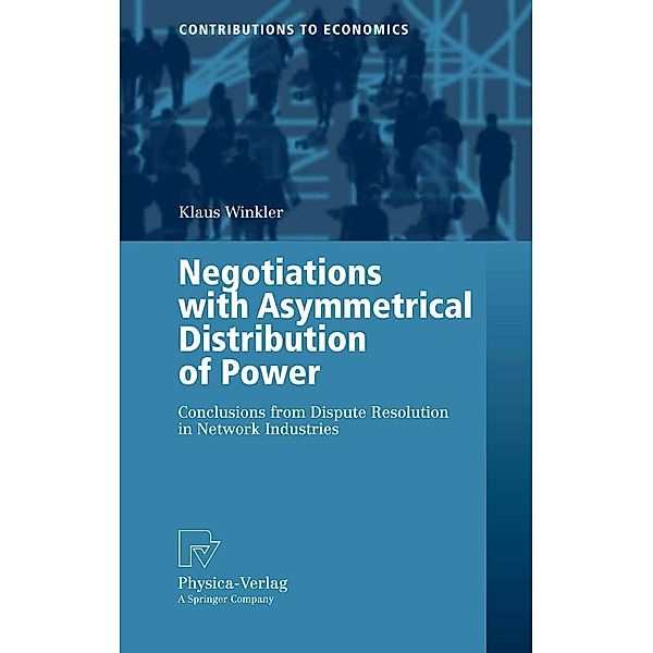 Negotiations with Asymmetrical Distribution of Power / Contributions to Economics, Klaus Winkler