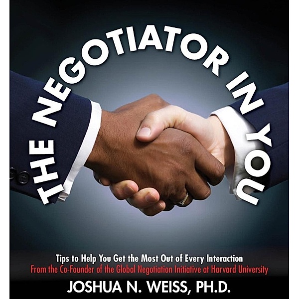 Negotiator in You, Joshua N. Weiss