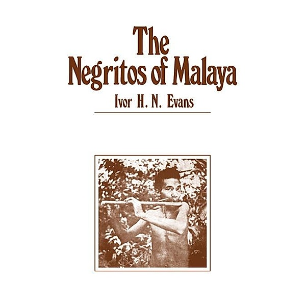 Negritos of Malaya, Ivor H Evan