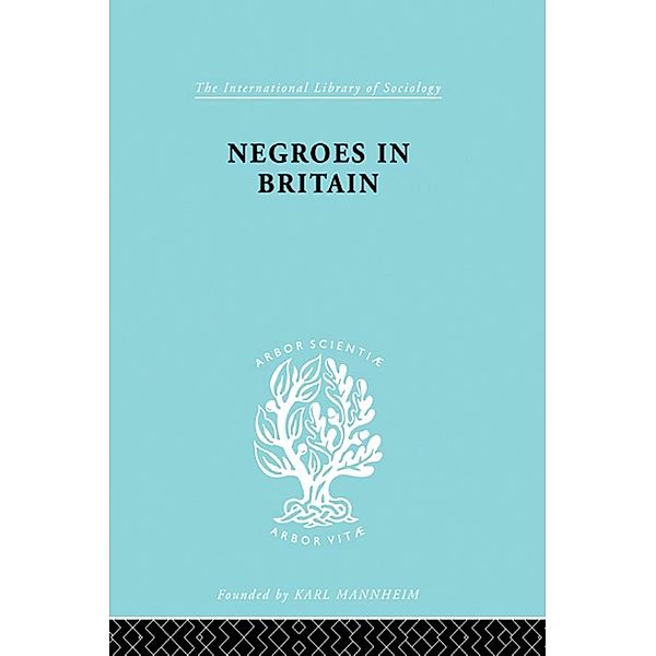 Negroes in Britain / International Library of Sociology, K. L. Little