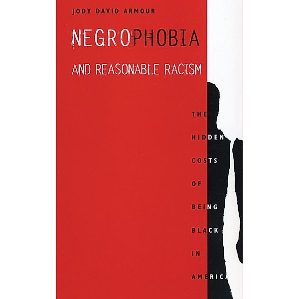 Negrophobia and Reasonable Racism / Critical America Bd.32, Jody David Armour