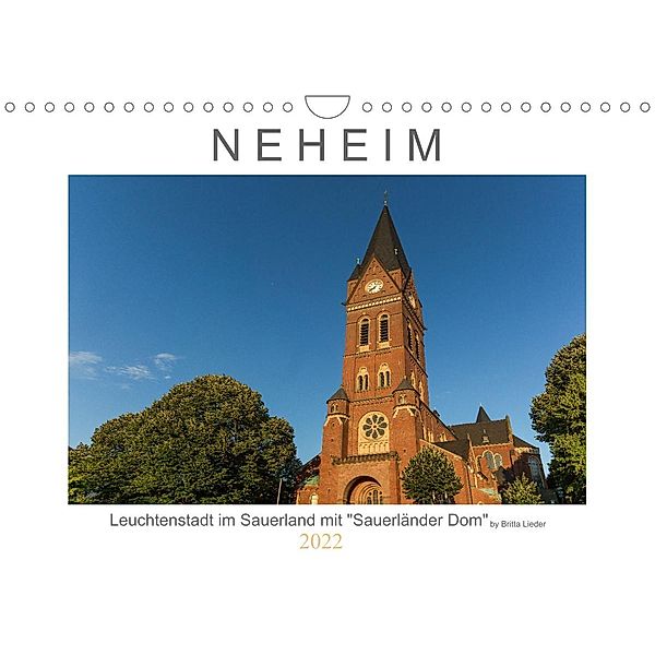 Neheim Leuchtenstadt mit Sauerländer Dom (Wandkalender 2022 DIN A4 quer), Britta Lieder