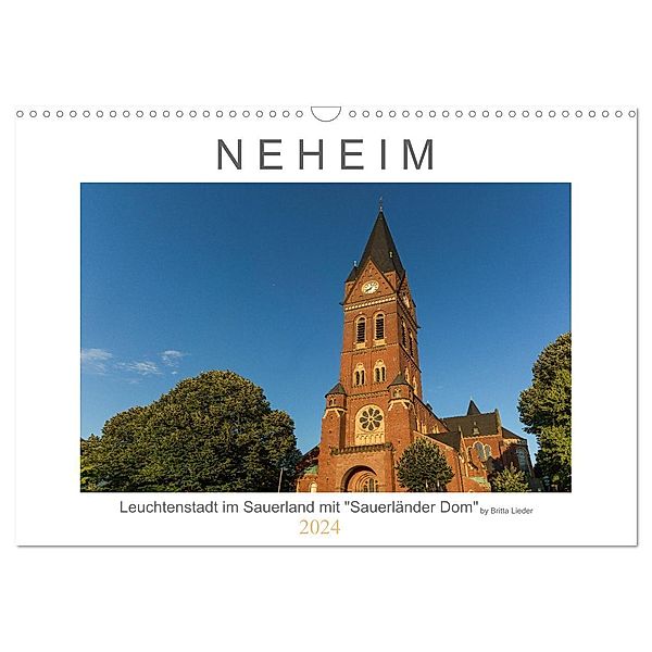 Neheim Leuchtenstadt mit Sauerländer Dom (Wandkalender 2024 DIN A3 quer), CALVENDO Monatskalender, Britta Lieder