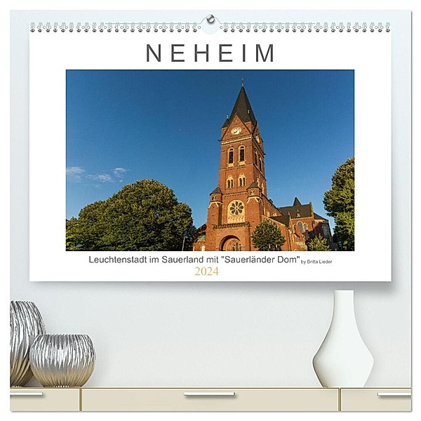 Neheim Leuchtenstadt mit Sauerländer Dom (hochwertiger Premium Wandkalender 2024 DIN A2 quer), Kunstdruck in Hochglanz, Britta Lieder