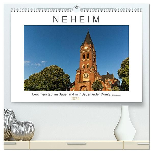 Neheim Leuchtenstadt mit Sauerländer Dom (hochwertiger Premium Wandkalender 2024 DIN A2 quer), Kunstdruck in Hochglanz, Britta Lieder