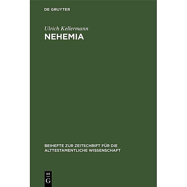 Nehemia / Beihefte zur Zeitschrift für die alttestamentliche Wissenschaft Bd.102, Ulrich Kellermann