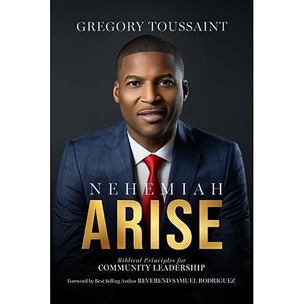 Nehemiah Arise, Gregory Toussaint