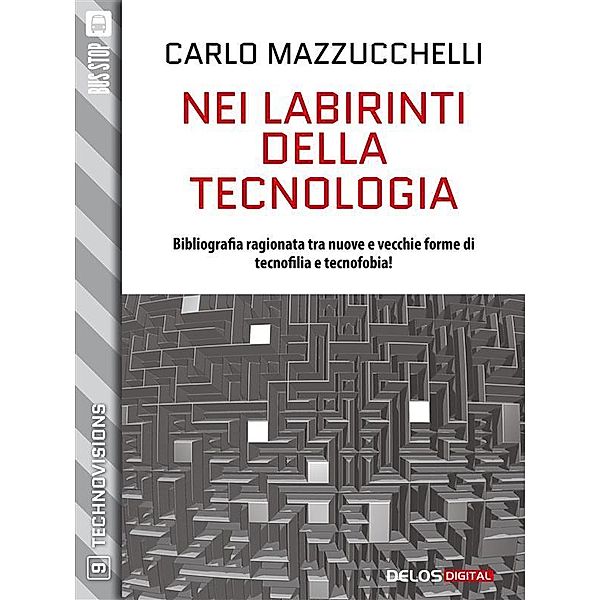 Nei labirinti della tecnologia / TechnoVisions, Carlo Mazzucchelli