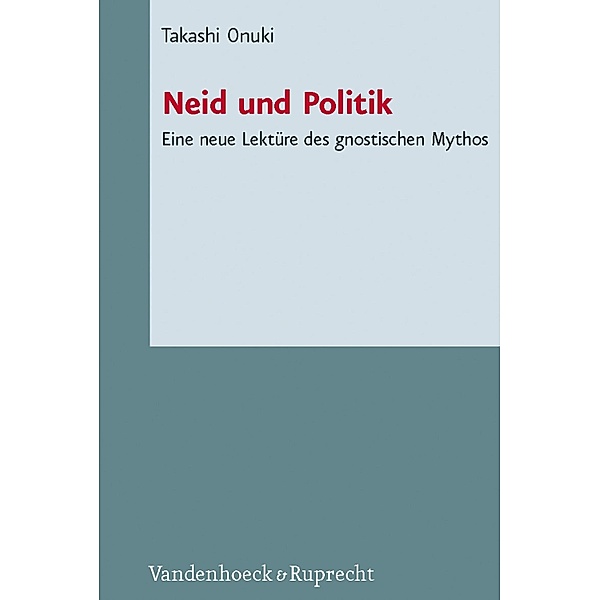 Neid und Politik / Novum Testamentum et Orbis Antiquus / Studien zur Umwelt des Neuen Testaments, Takashi Onuki