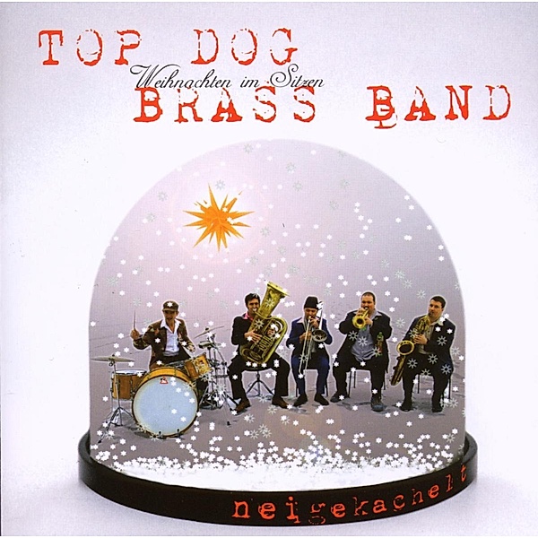 Neigekachelt, Wis 2 Top Dog Brass Band