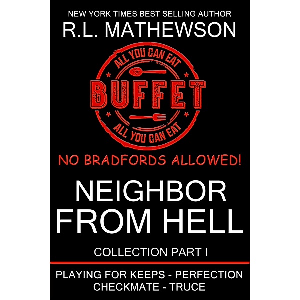 Neighbor from Hell Collection I / R.L. Mathewson, R. L. Mathewson