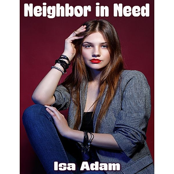 Neighbor In Need, Isa Adam