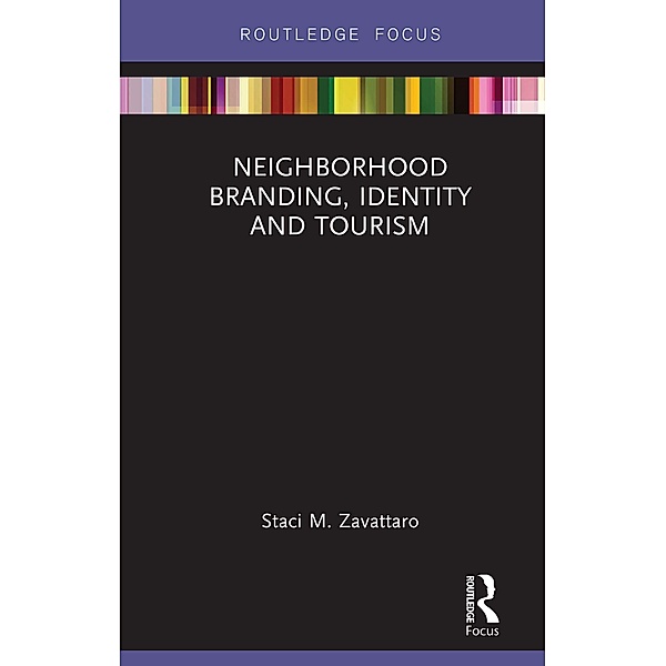 Neighborhood Branding, Identity and Tourism, Staci M. Zavattaro