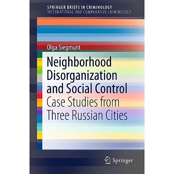 Neighborhood Disorganization and Social Control / SpringerBriefs in Criminology, Olga Siegmunt
