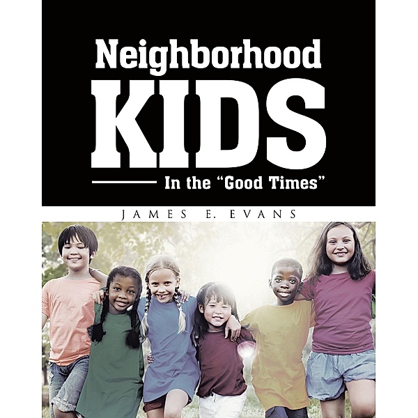 Neighborhood Kids, James E Evans