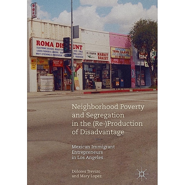 Neighborhood Poverty and Segregation in the (Re-)Production of Disadvantage / Progress in Mathematics, Dolores Trevizo, Mary Lopez