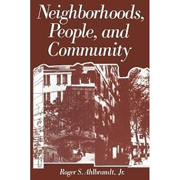 Neighborhoods, People, and Community / Environment, Development and Public Policy: Cities and Development, Roger Ahlbrandt