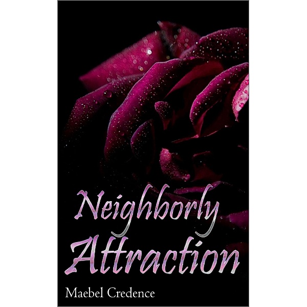 Neighborly Attraction, Maebel Credence