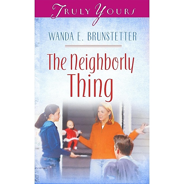 Neighborly Thing, Wanda E. Brunstetter