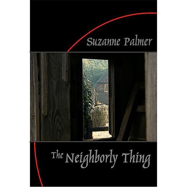 Neighborly Thing / Suzanne Palmer, Suzanne Palmer