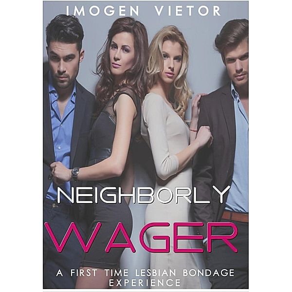 Neighborly Wager, Imogen Vietor