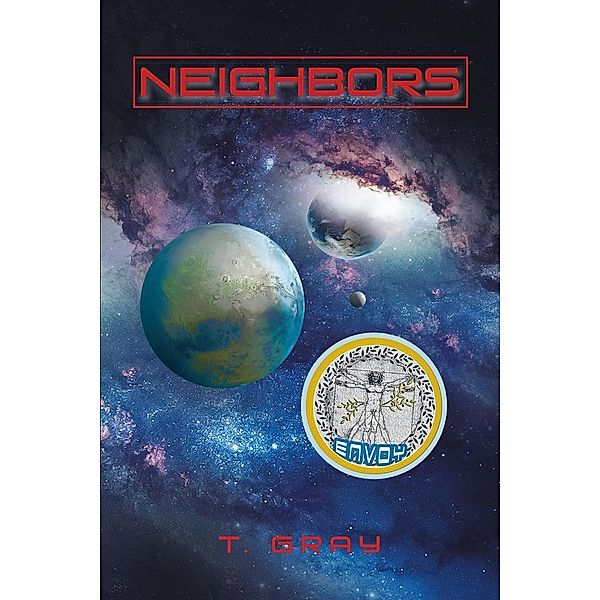 Neighbors / Page Publishing, Inc., T. Gray