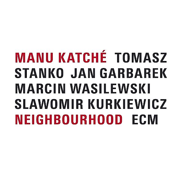 Neighbourhood, Manu Katché, Jan Garbarek, Tomasz Stanko