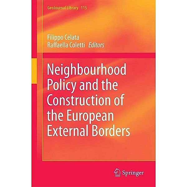 Neighbourhood Policy and the Construction of the European External Borders / GeoJournal Library Bd.115