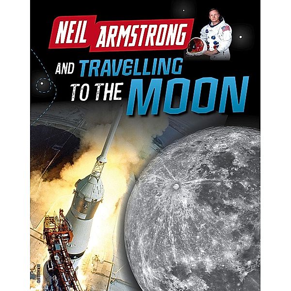 Neil Armstrong and Traveling to the Moon, Ben Hubbard