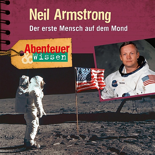 Neil Armstrong - Der erste Mensch auf dem Mond - Abenteuer & Wissen (Ungekürzt), Viviane Koppelmann