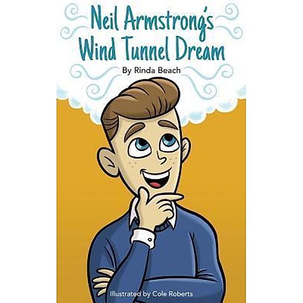 Neil Armstrong's Wind Tunnel Dream / Beach Girl Press, Rinda Beach