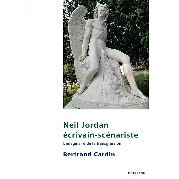 Neil Jordan écrivain-scénariste / Studies in Franco-Irish Relations Bd.17, Bertrand Cardin