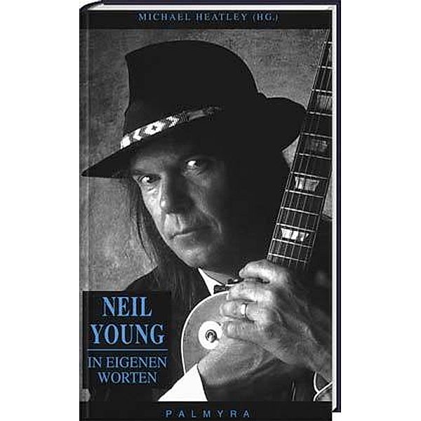 Neil Young, In eigenen Worten, Neil Young