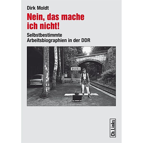 Nein, das mache ich nicht! / Ch. Links Verlag, Dirk Moldt