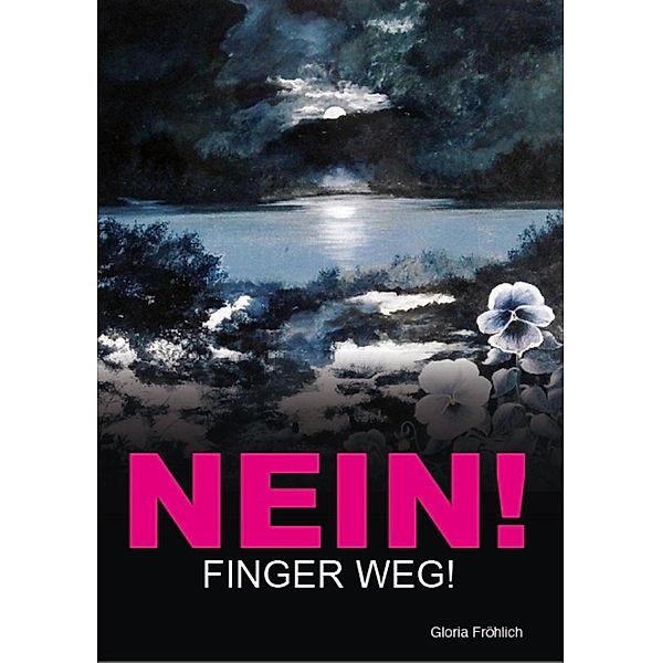 NEIN! FINGER WEG!, Gloria Fröhlich