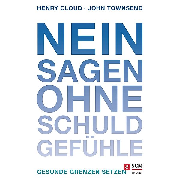 Nein sagen ohne Schuldgefühle, Henry Cloud, John Townsend