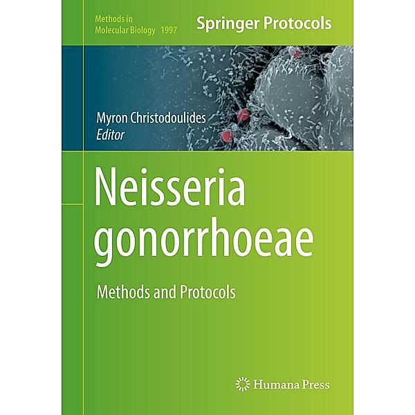 Neisseria gonorrhoeae / Methods in Molecular Biology Bd.1997