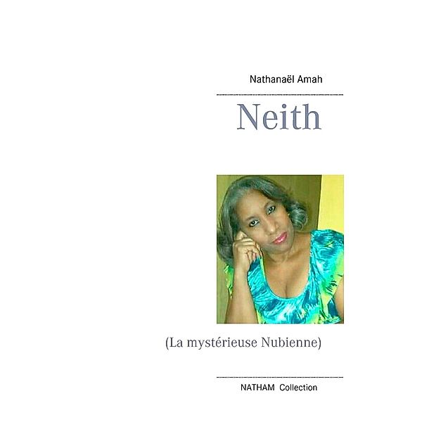Neith, Nathanaël Amah