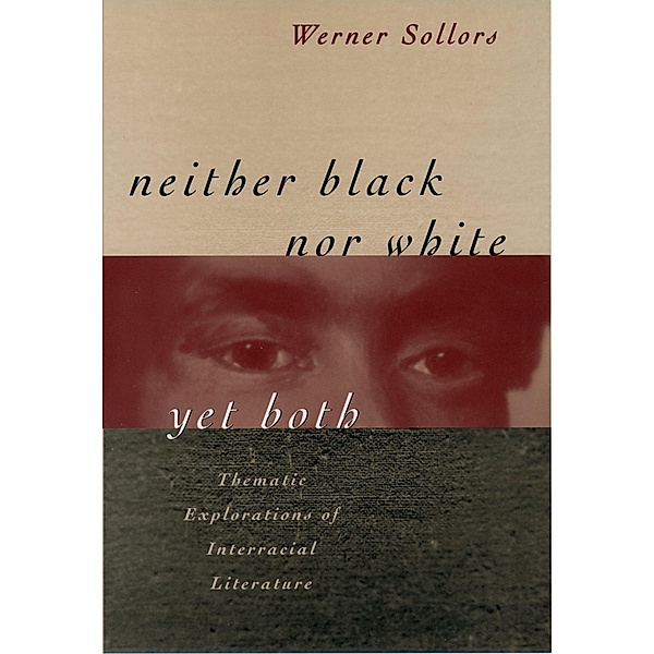 Neither Black Nor White Yet Both, Werner Sollors